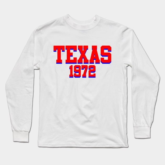 Texas 1972 Long Sleeve T-Shirt by GloopTrekker